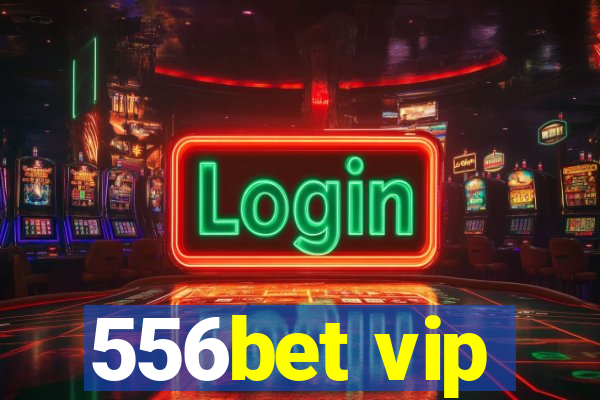 556bet vip