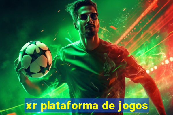 xr plataforma de jogos