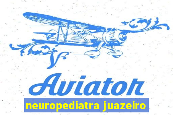 neuropediatra juazeiro