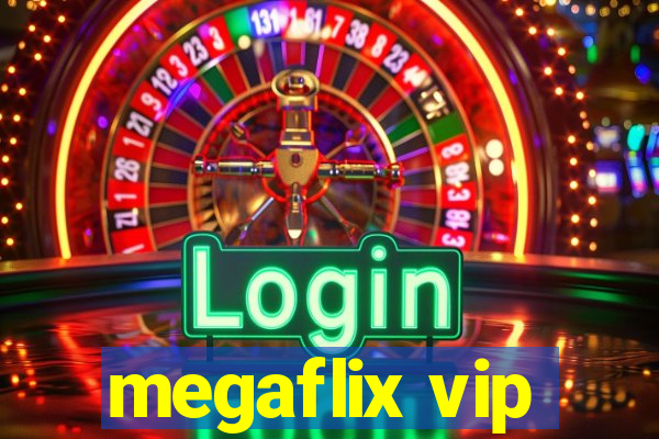 megaflix vip