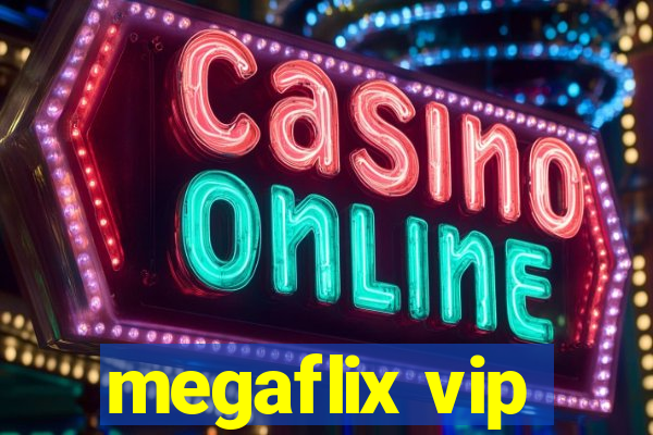 megaflix vip