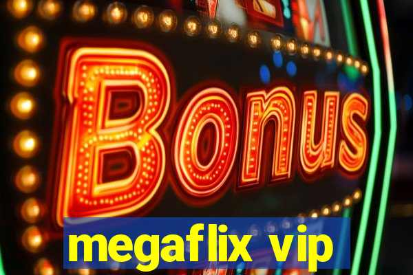 megaflix vip