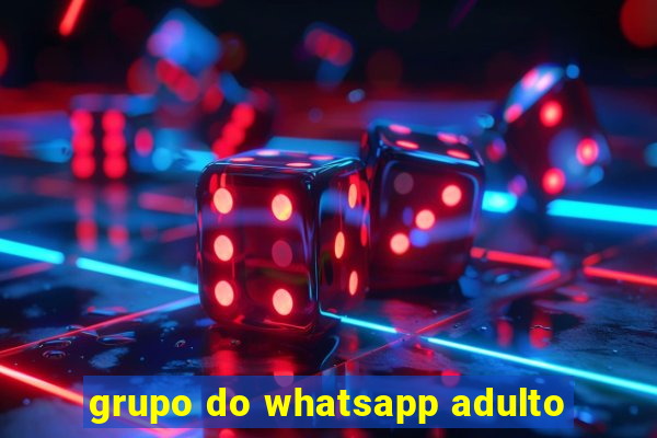 grupo do whatsapp adulto