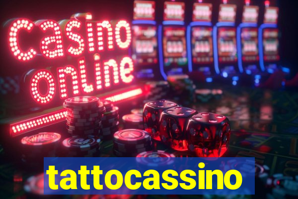 tattocassino