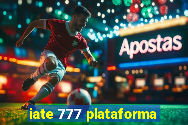 iate 777 plataforma