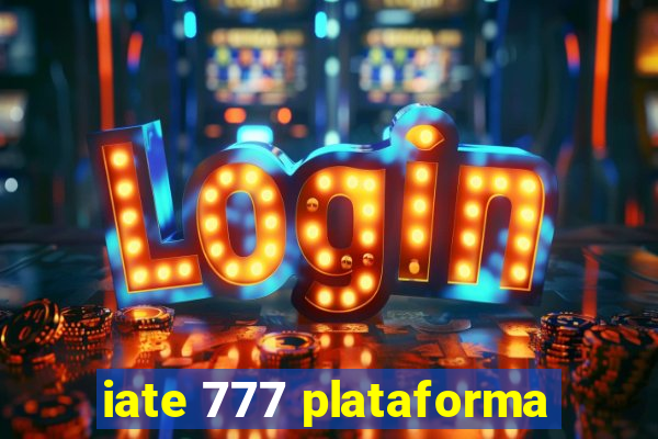 iate 777 plataforma