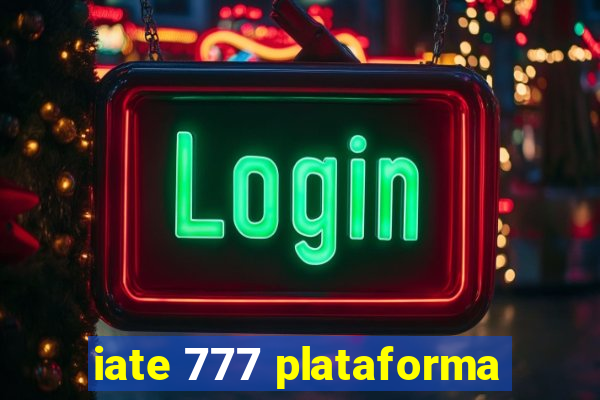 iate 777 plataforma