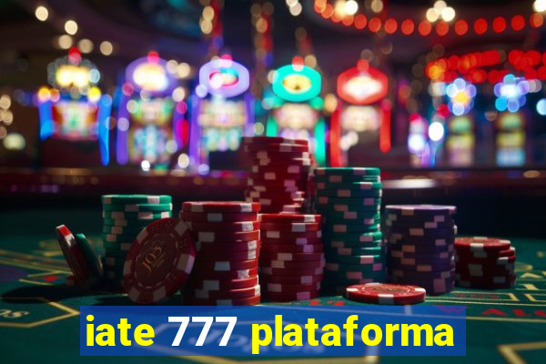 iate 777 plataforma