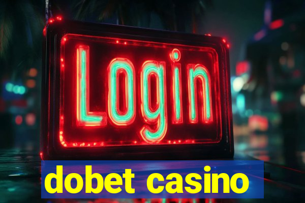 dobet casino