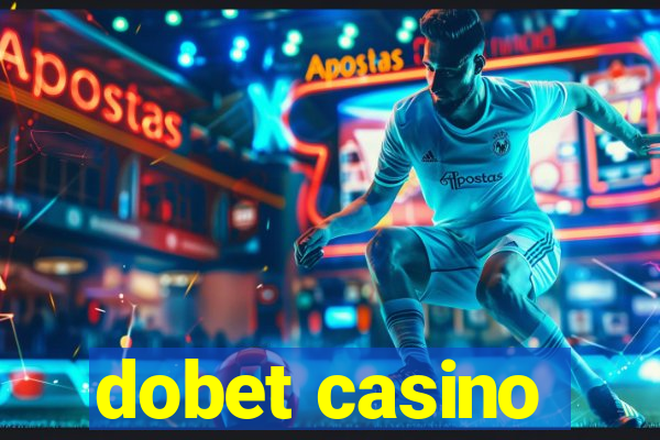 dobet casino