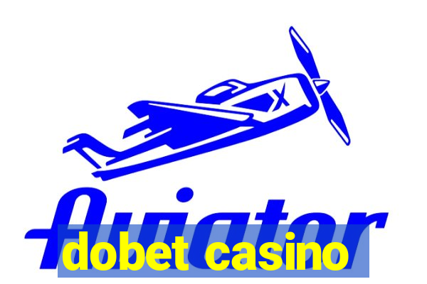 dobet casino