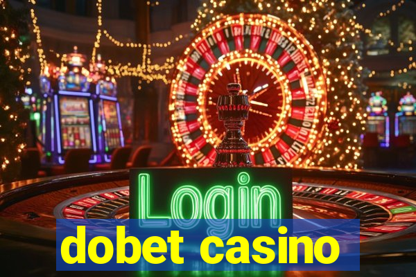 dobet casino