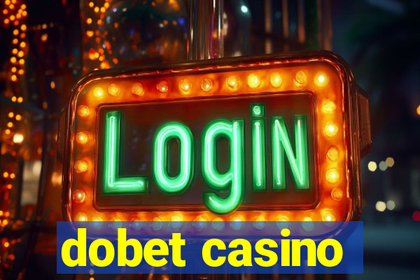 dobet casino