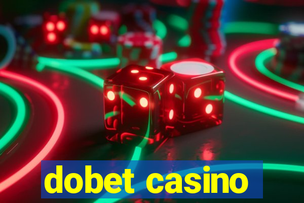 dobet casino