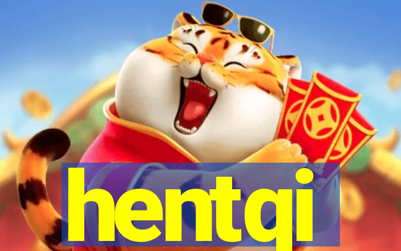 hentqi