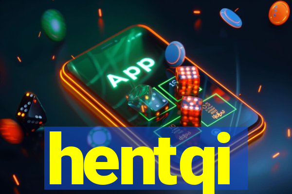 hentqi