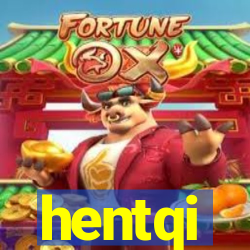 hentqi