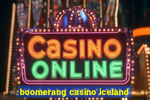 boomerang casino iceland