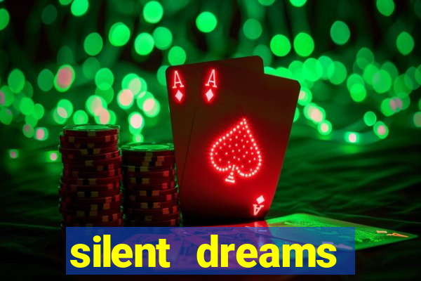 silent dreams reclame aqui