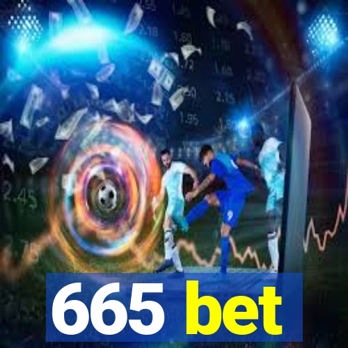 665 bet