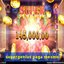 supergenius paga mesmo