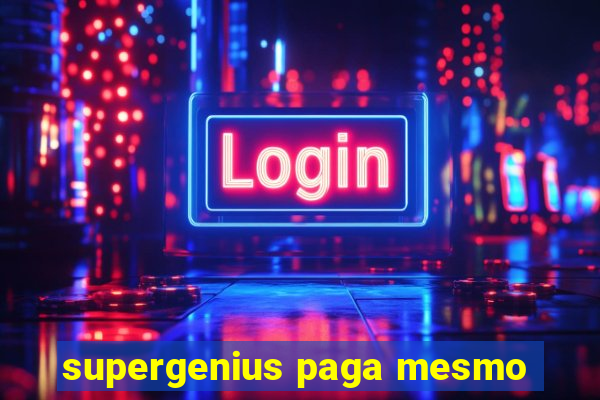 supergenius paga mesmo