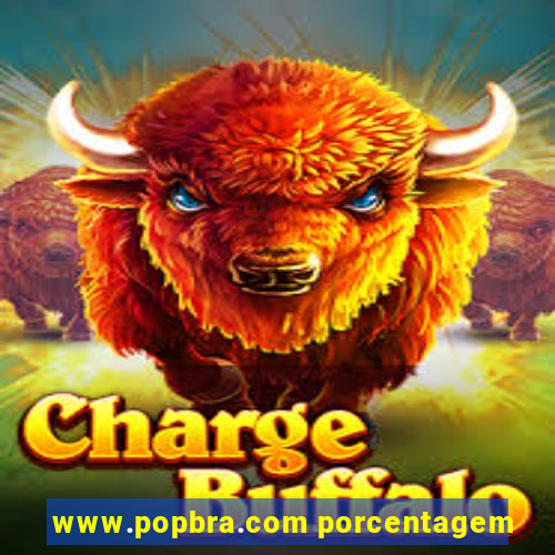 www.popbra.com porcentagem