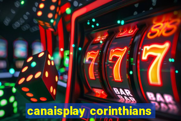 canaisplay corinthians