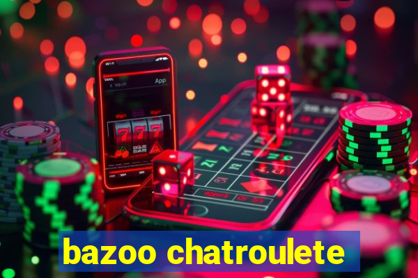 bazoo chatroulete