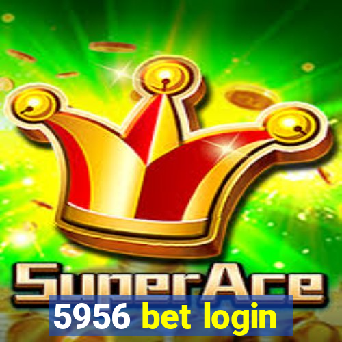 5956 bet login