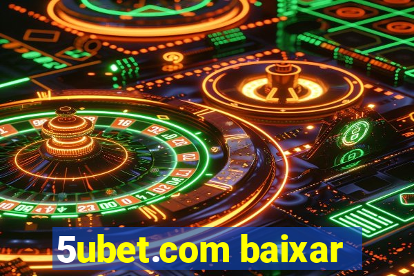 5ubet.com baixar