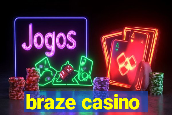 braze casino