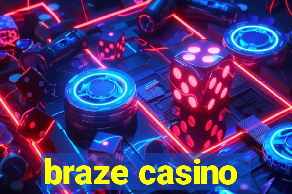 braze casino