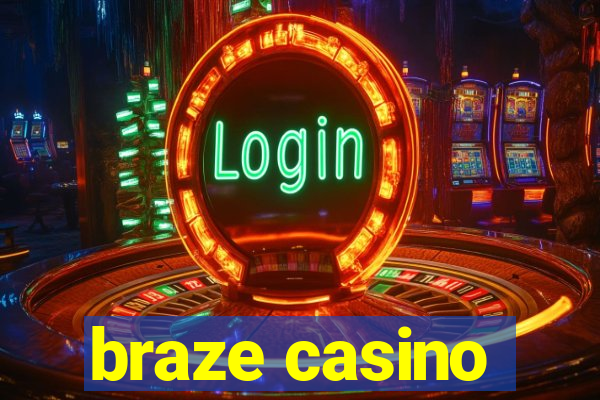 braze casino