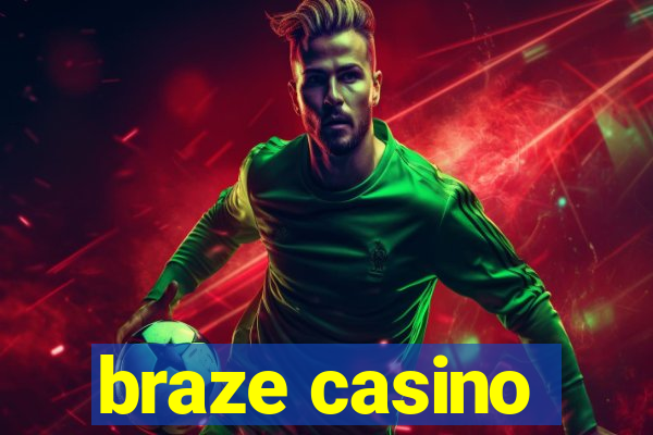 braze casino