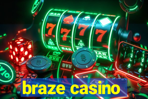 braze casino