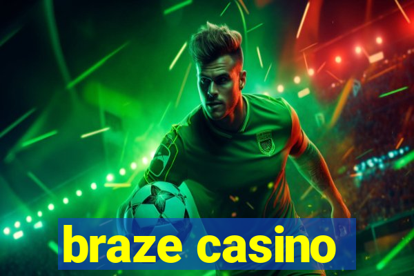 braze casino