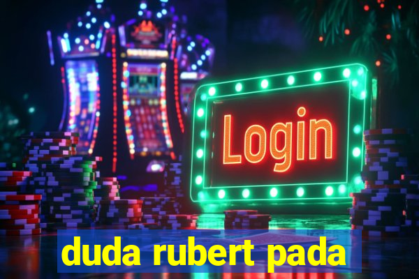 duda rubert pada