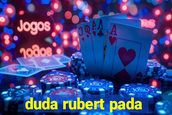 duda rubert pada