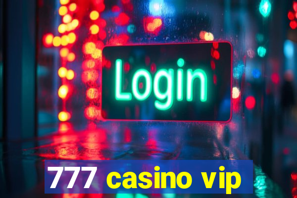 777 casino vip