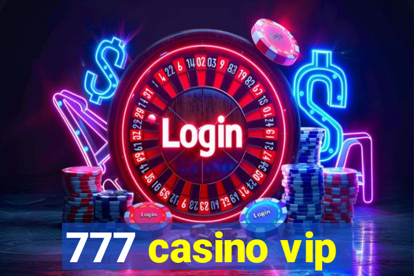 777 casino vip