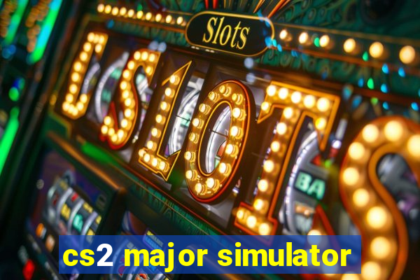 cs2 major simulator