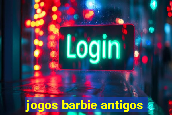 jogos barbie antigos