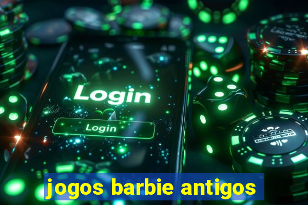 jogos barbie antigos