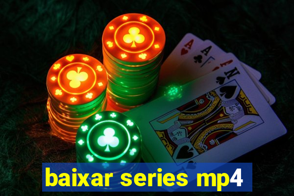 baixar series mp4