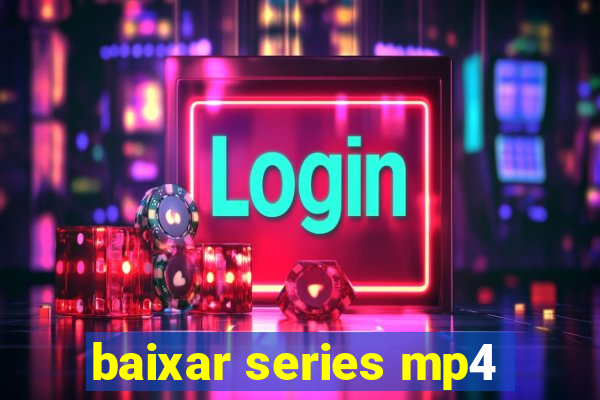 baixar series mp4