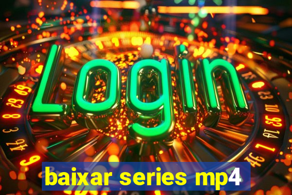 baixar series mp4