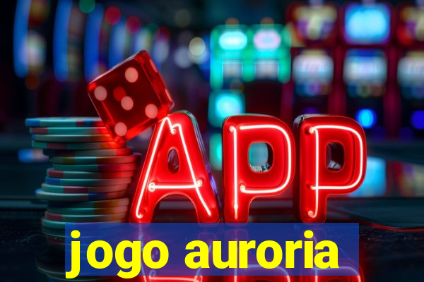 jogo auroria