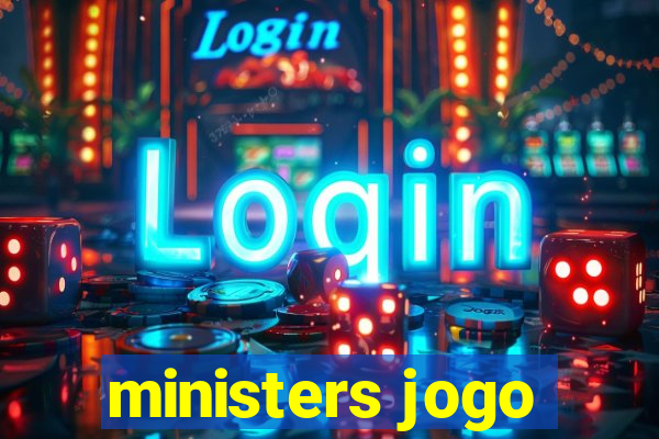 ministers jogo