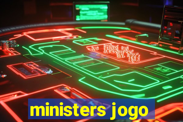 ministers jogo